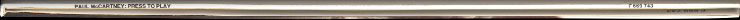 Paul McCartney - PRESS TO PLAY (Parlofone F 669.743) – top edge
