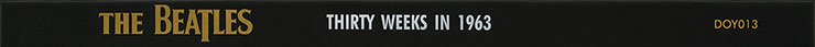 The Beatles – THIRTY WEEKS IN 1963 [Box edition] (Doxy Music DOY013) – cover of the box (var. 1), outside of the left wall – cover is placed with the image up